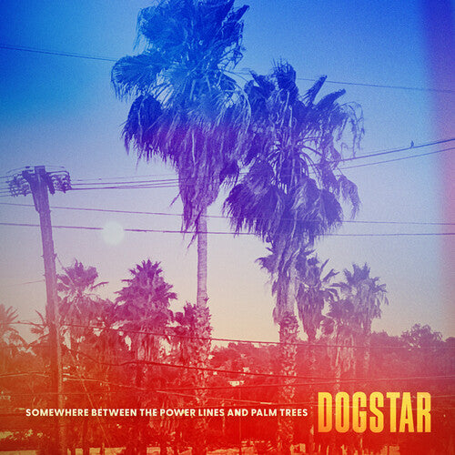 Dogstar - Somewhere Between The Power Lines And Palm Trees (CD)