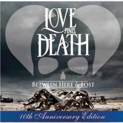 Love and Death - Between Here & Lost (CD)