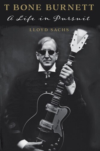 T Bone Burnett: A Life in Pursuit