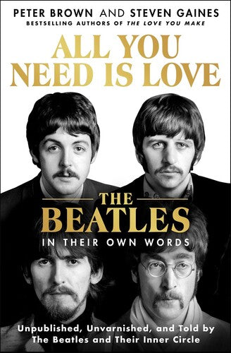 All You Need Is Love: An Oral History of The Beatles