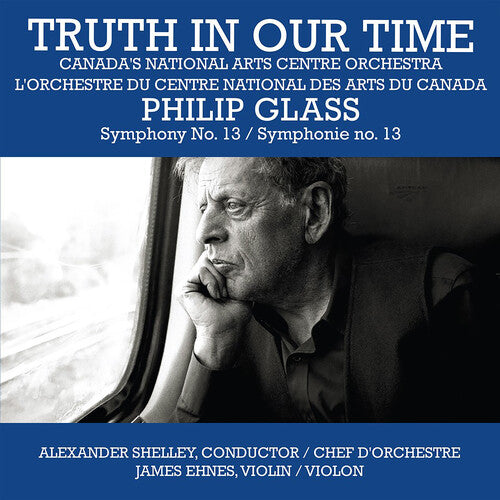 Truth In Our Time - Glass: Symphony No.13 (CD)