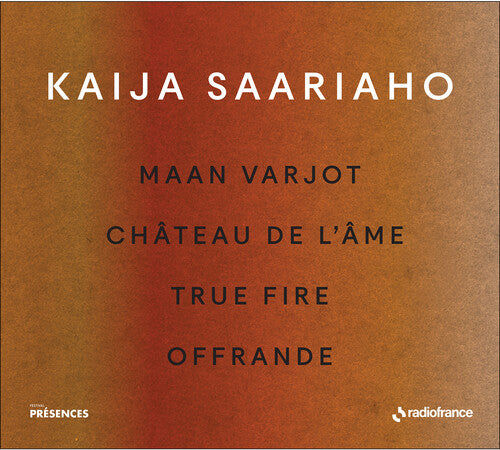 Kaija Saariaho - Maan Varjot Chateau de L'ame True Fire Offrande (CD)