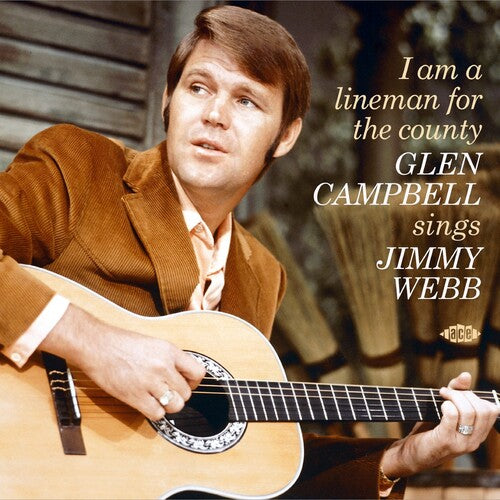 Glen Campbell - I Am A Lineman For The County: Glen Campbell Sings Jimmy Webb (CD)