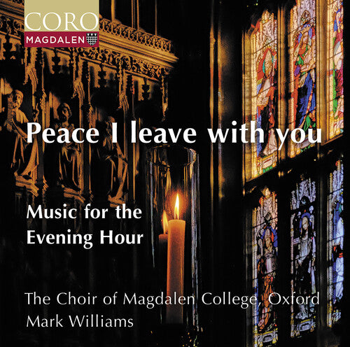 Oxford The Choir of Magdalen College - Peace I Leave With You - Music for the Evening Hour (CD)