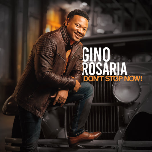 Gino Rosaria - Don't Stop Now (CD)