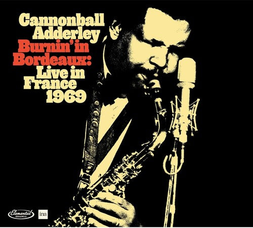 Cannonball Adderley - Burnin' In Bordeaux: Live In France 1969 (CD)