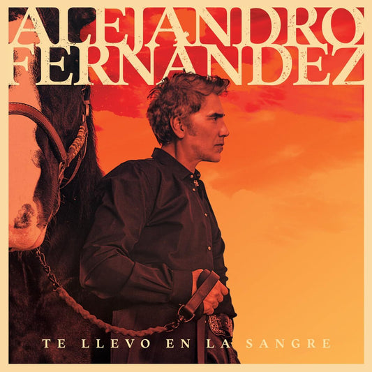 Alejandro Fernandez - Te Llevo En La Sangre (CD)