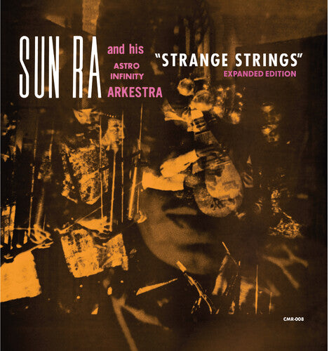 Sun Ra & His Astro Ihnfinity Arkestra - Strange Strings (Expanded Edition) (CD)