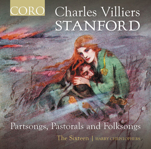 The Sixteen - Stanford: Partsongs, Pastorals & Folksongs (CD)