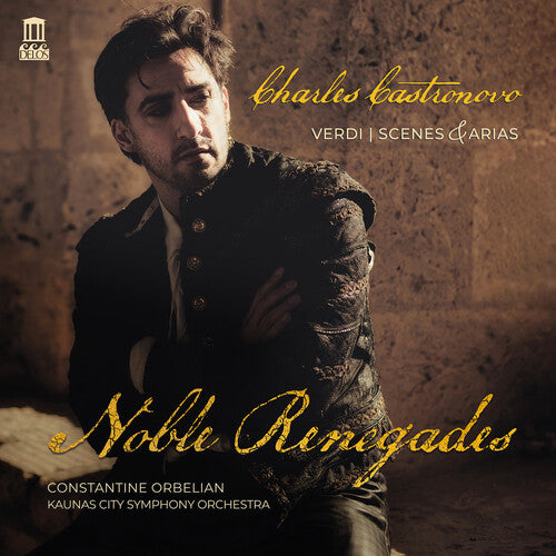 Charles Castronovo - Verdi: Scenes & Arias - Noble Renegades (CD)