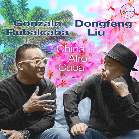 Gonzalo Rubalcaba & Dongfeng Liu - China Afro Cuba (CD)