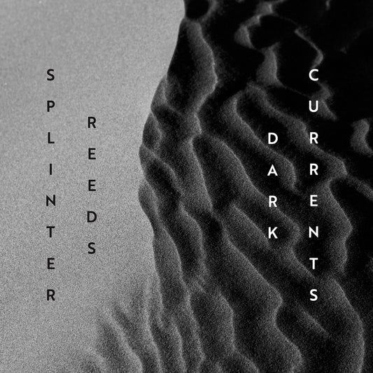 Splinter Reeds - Gordon & Matthusen: Dark Currents (CD)