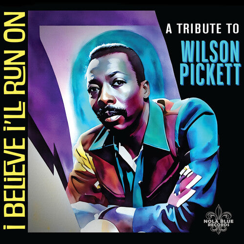 Various Artists - I Believe I'll Run On: A Tribute To Wilson Pickett (CD)