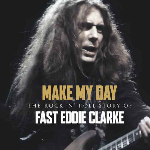 Fast Eddie Clarke - Make My Day - The Rock N Roll Story Of Eddie Clarke (CD)