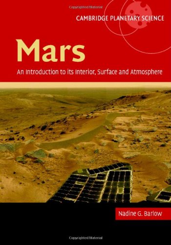 Mars: An Introduction to Its Interior, Surface and Atmosphere by Barlow, Nadine