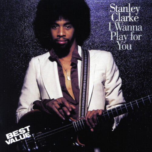 Stanley Clarke - I Wanna Play for You (CD)