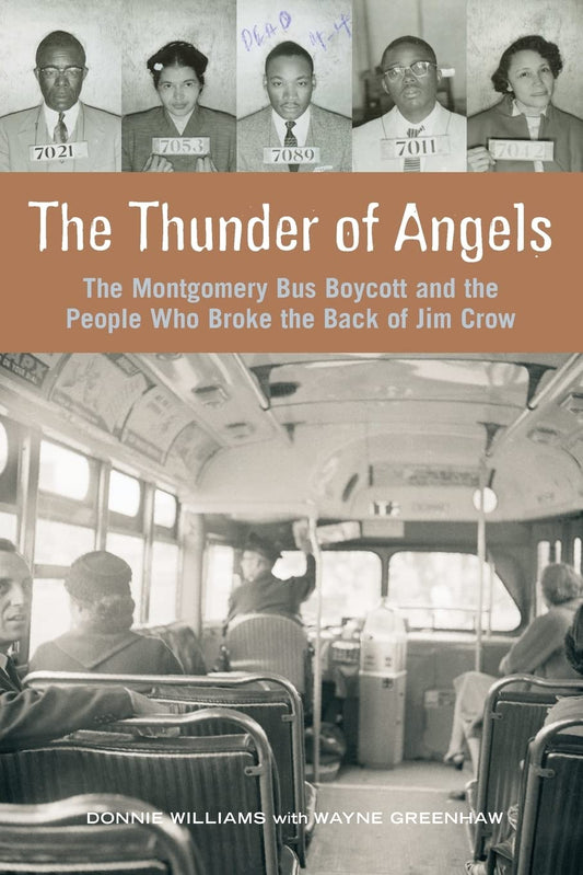 The Thunder of Angels: The Montgomery Bus Boycott and the People Who Broke the Back of Jim Crow by Williams, Donnie