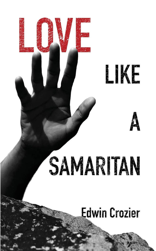 Love Like a Samaritan by Crozier, Edwin L.