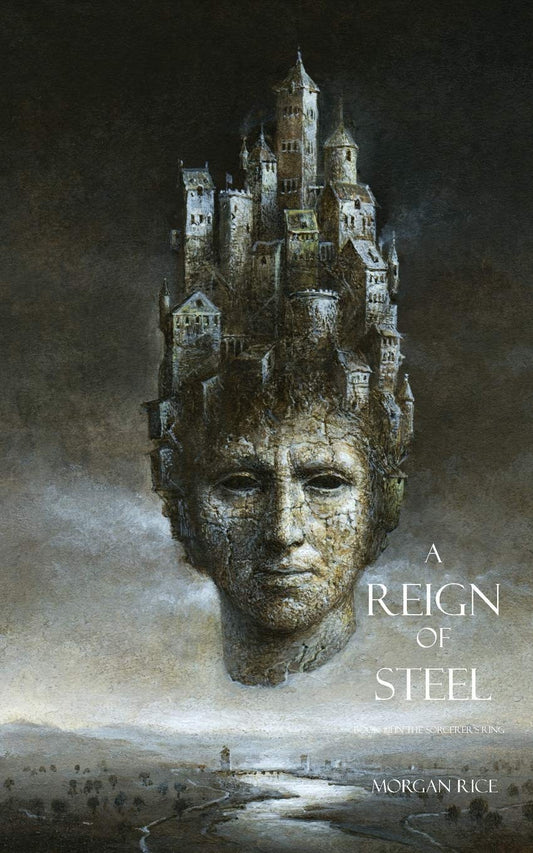 A Reign of Steel by Rice, Morgan