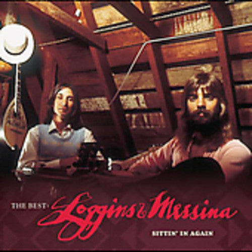 Loggins & Messina - The Best: Loggins and Messina - Sittin' In Again (CD)