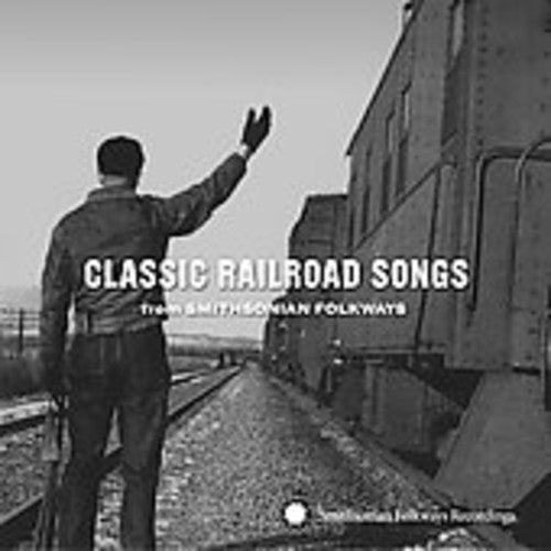 Various Artists - Classic Railroad Songs from Smithsonian Folkways (CD)