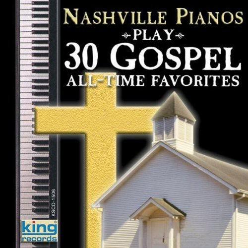 Nashville Pianos - Play 30 Gospel All-Time Favorites (CD)