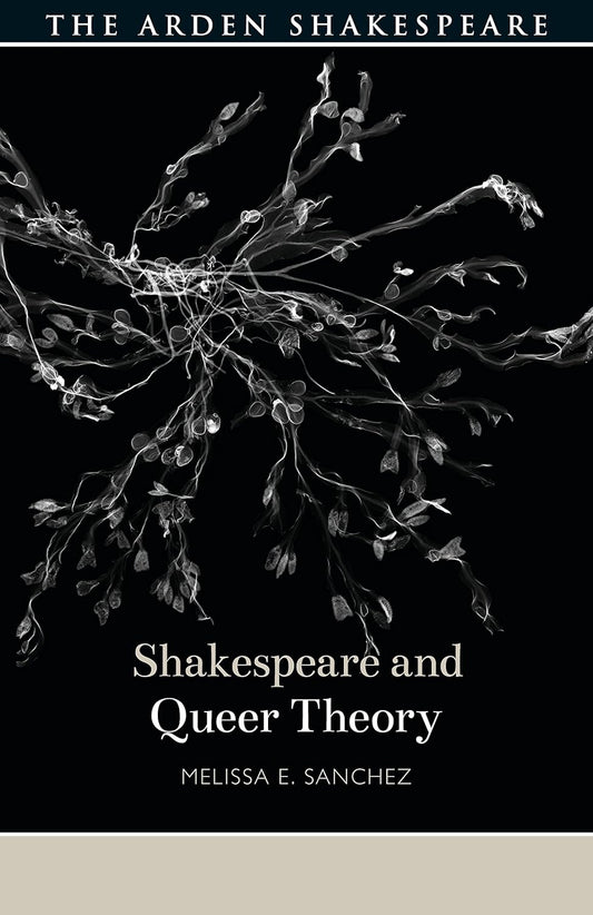 Shakespeare and Queer Theory by Sanchez, Melissa E.