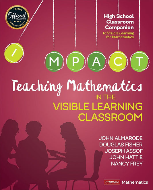 Teaching Mathematics in the Visible Learning Classroom, High School by Almarode, John T.