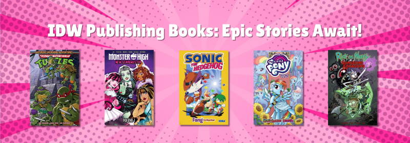 Popular titles from IDW including Teenage Mutant Ninja Turtles, Transformers, and My Little Pony