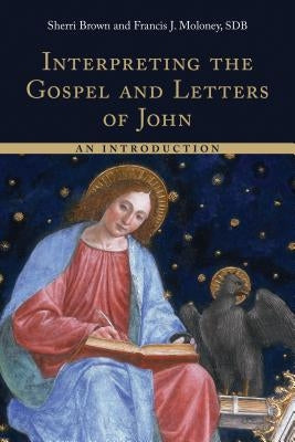 Interpreting the Gospel and Letters of John: An Introduction by Brown, Sherri