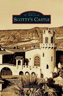 Scotty's Castle by Palazzo, Robert P.