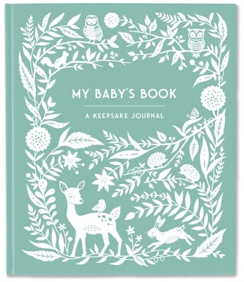 My Baby's Book: A Keepsake Journal for Parents to Preserve Memories, Moments & Milestones (Keepsake Legacy Journals) by Palmer, Anne Phyfe