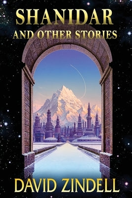 Shanidar: And Other Stories by Zindell, David