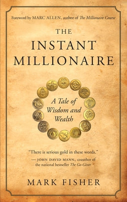 The Instant Millionaire: A Tale of Wisdom and Wealth by Fisher, Mark