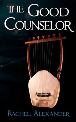 The Good Counselor by Alexander, Rachel