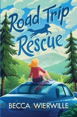 Road Trip Rescue by Wierwille, Becca