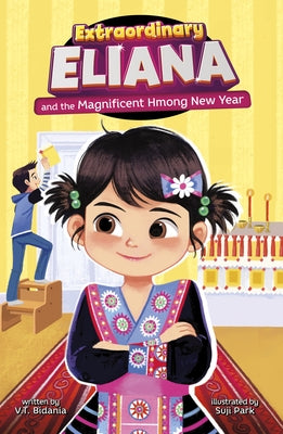 Extraordinary Eliana and the Magnificent Hmong New Year by Bidania, V. T.