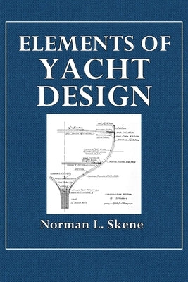 Elements of Yacht Design by Skene, Norman L.