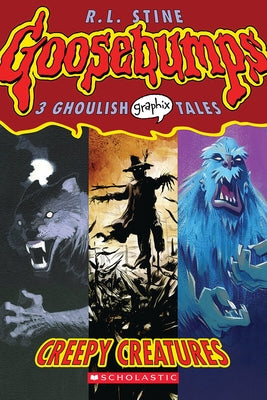 Creepy Creatures (Goosebumps Graphic Novel Collection #1): Volume 1 by Stine, R. L.