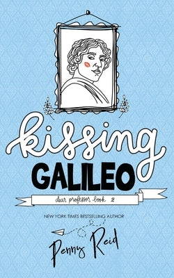 Kissing Galileo by Reid, Penny