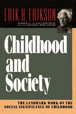 Childhood and Society by Erikson, Erik H.
