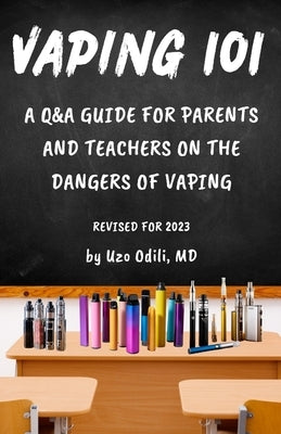 Vaping 101: A Q&A Guide for Parents and Teachers on the Dangers of Vaping by Rose, Rashon