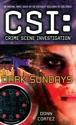 Csi: Crime Scene Investigation: Dark Sundays by Cortez, Donn