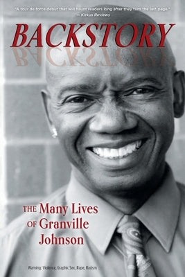 Backstory: The Many Lives of Granville Johnson by Johnson, Granville