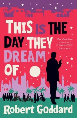 This Is the Day They Dream of by Goddard, Robert