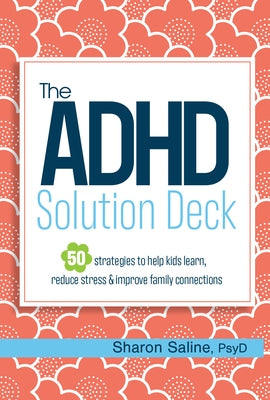 The ADHD Solution Deck: The ADHD Solution Deck by Saline, Sharon