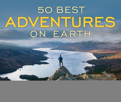 50 Best Adventures on Earth by Bangs, Richard