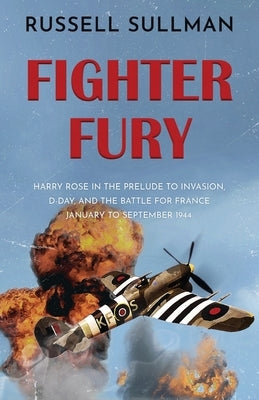 Fighter Fury: A gripping WWII aviation thriller by Sullman, Russell