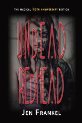 Undead Redhead: A Zombie Romance with a Vegan Twist by Frankel, Jen