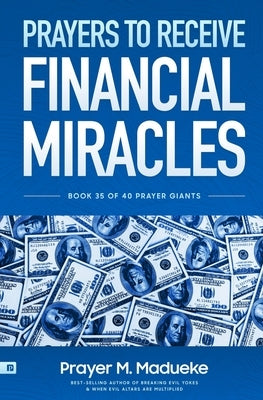 Prayers to receive financial miracles by Madueke, Prayer M.